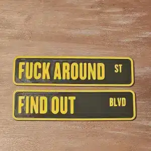 Fuck Around & Find Out Sign 3d Printed